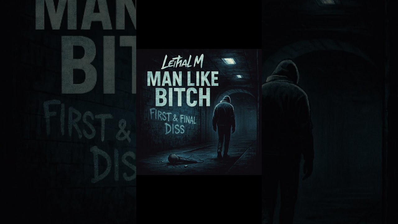 Lethal M - Man Like Bitch (Official Diss Track)