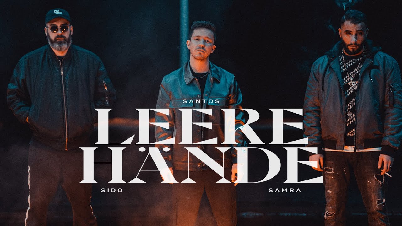 SANTOS x Sido x Samra - LEERE H&Auml;NDE (prod by Djorkaeff & Beatzarre & Phil The Beat) (Official Video)