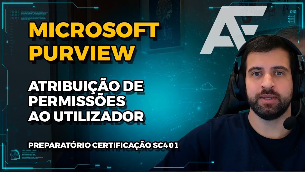 MICROSOFT PURVIEW - PREPARATÓRIO CERTIFICAÇÃO SC-401 - APRENDA A ATRIBUIR PERMISSÕES AO UTILIZADOR