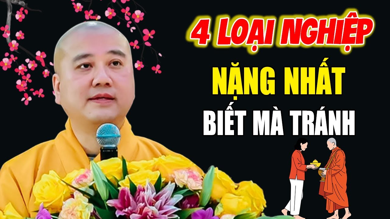 4 NGHIỆP RẤT NẶNG - Ai Cũng Nên Biết Mà Tránh 