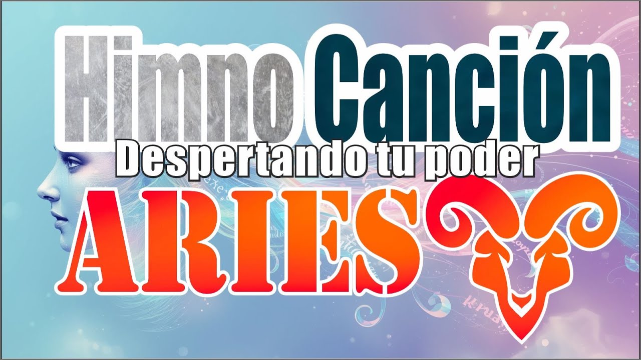 Canci&oacute;n de ARIES🔥 Despierta tu poder &ndash; 🔥&rdquo;