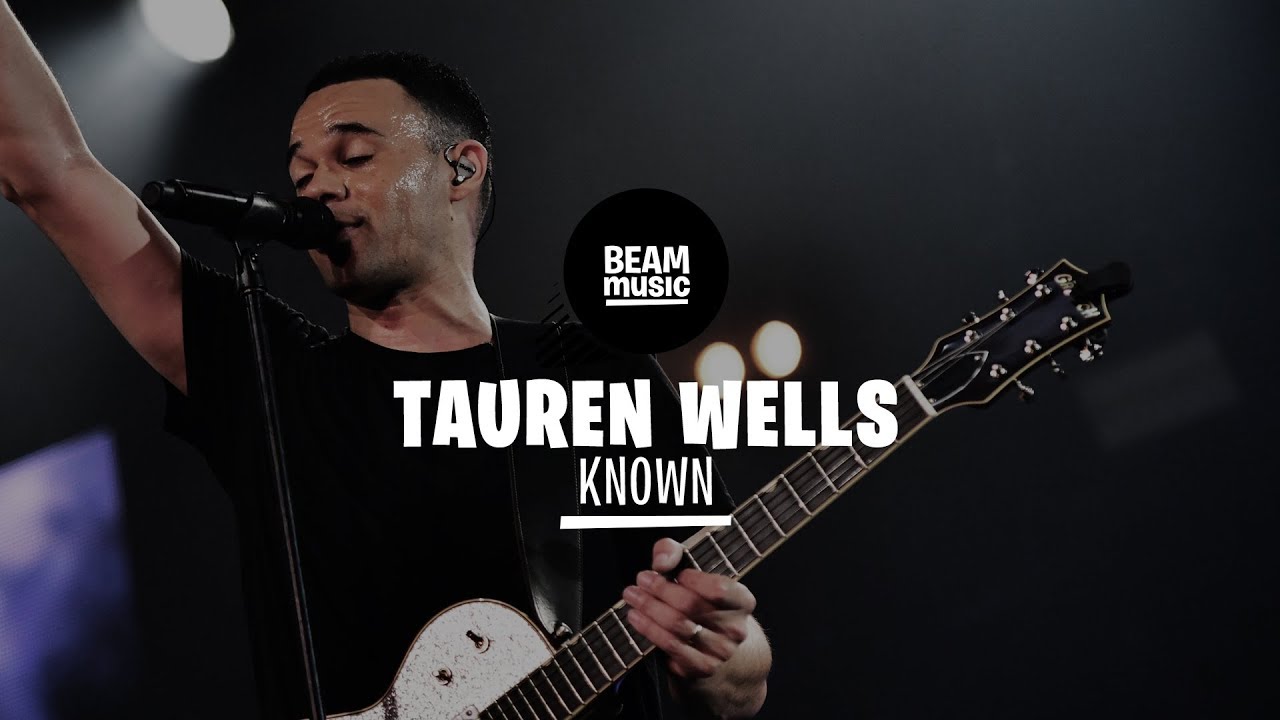 TAUREN WELLS - KNOWN [LIVE at EOJD 2019]