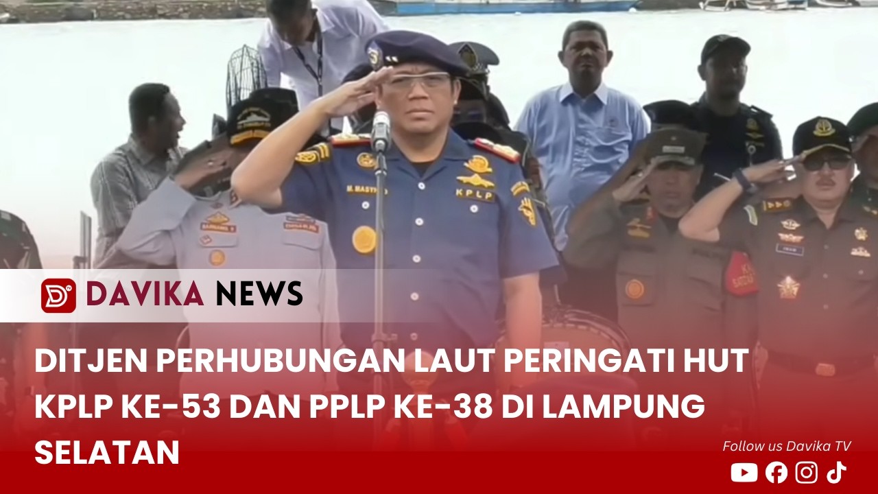 DITJEN PERHUBUNGAN LAUT PERINGATI HUT KPLP KE-53 DAN PPLP KE-38 DI LAMPUNG SELATAN - DAVIKA NEWS
