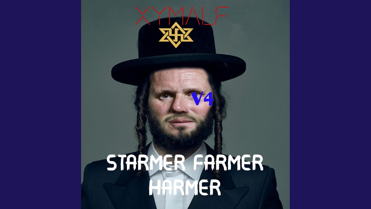 starmer farmer harmer (Special Version: V4 lyrics edited and extended)