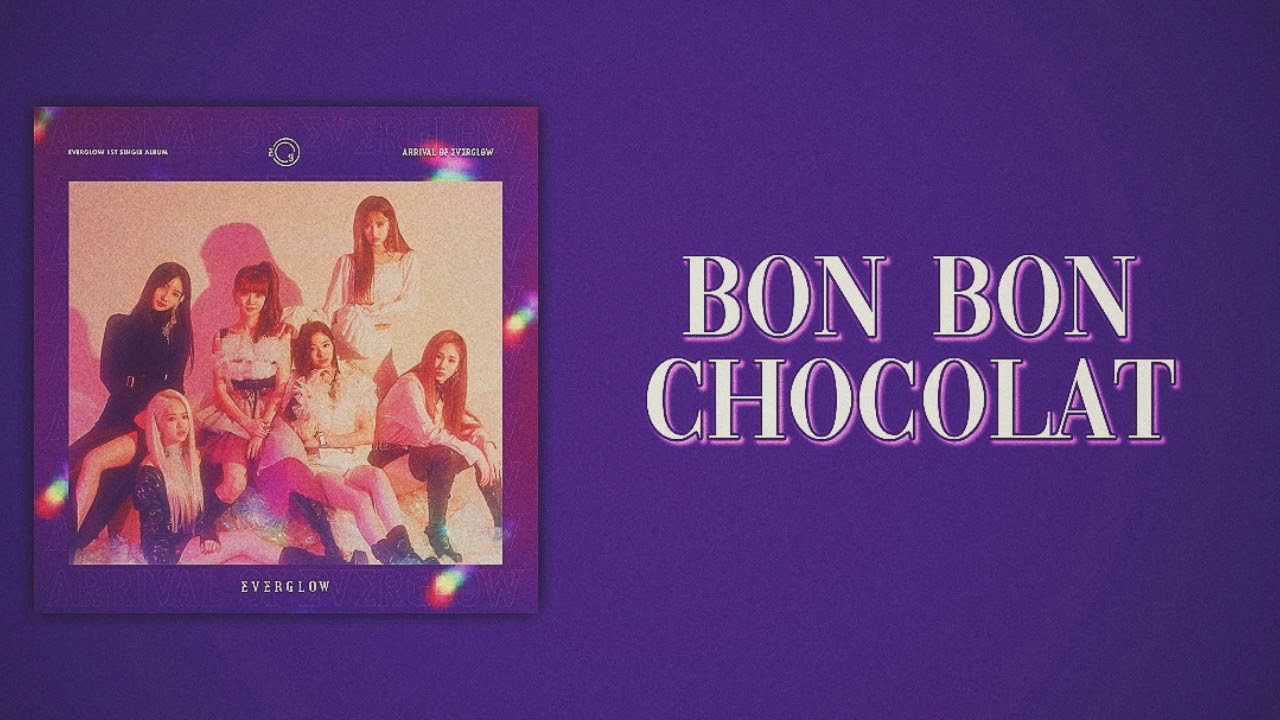 EVERGLOW (에버글로우) - Bon Bon Chocolat (Slow Version)