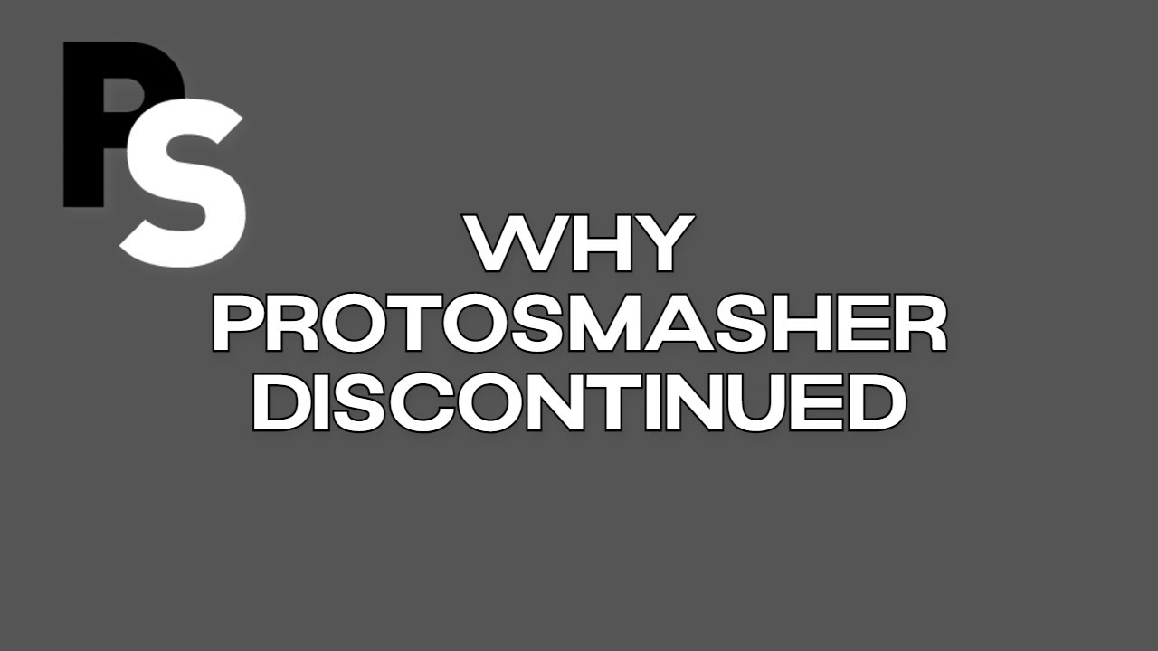 Why Protosmasher Discontinued..