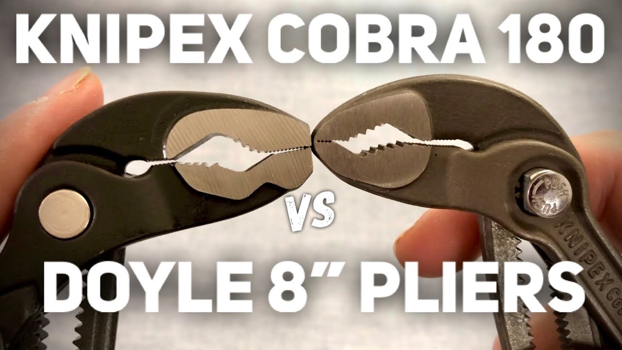 Comparing Doyle 8” Water Pump Pliers & Knipex 180mm Cobra