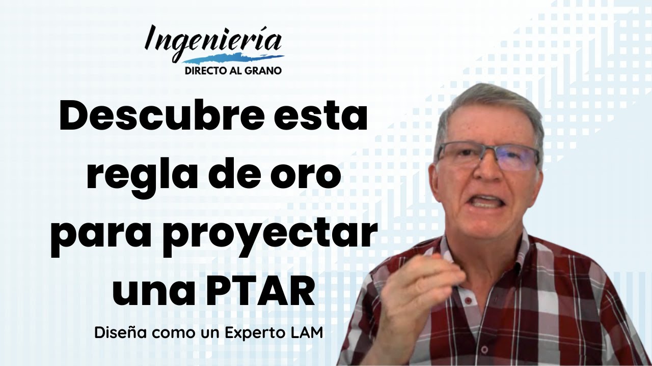 Descubre esta regla de oro para proyectar una Planta de Tratamiento de Aguas Residuales