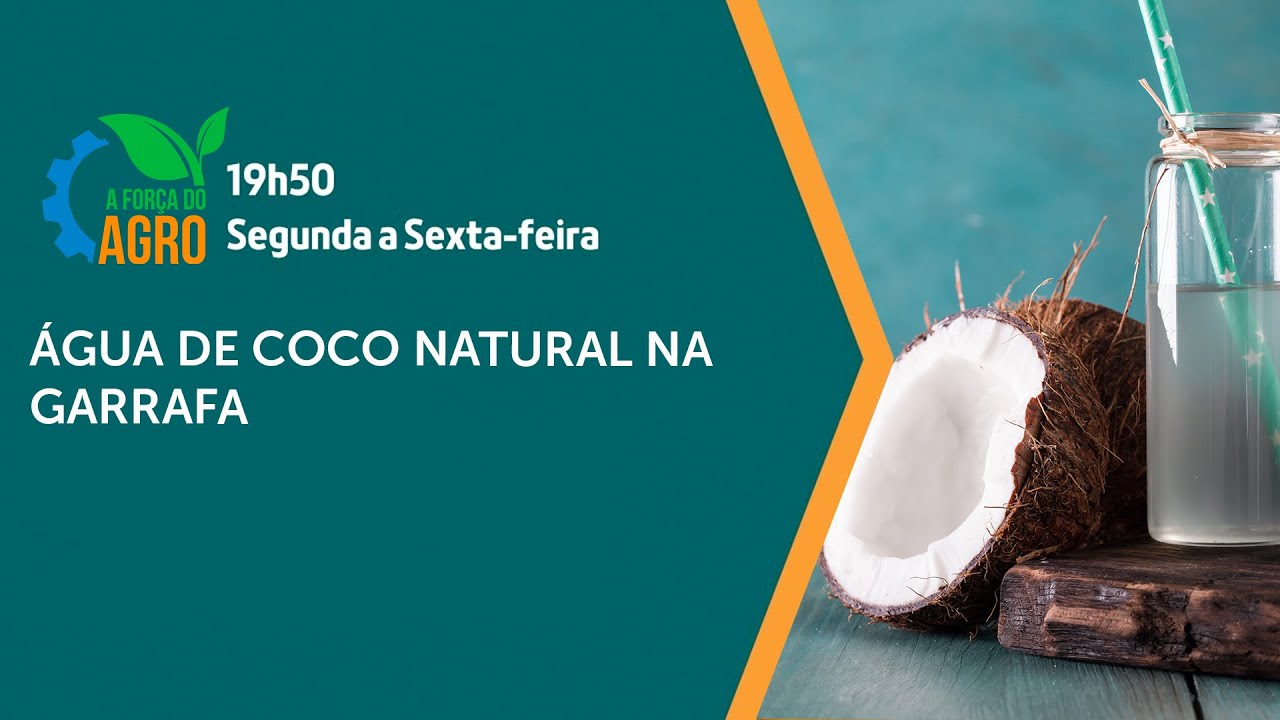 A Força do Agro - Água de coco natural na garrafa
