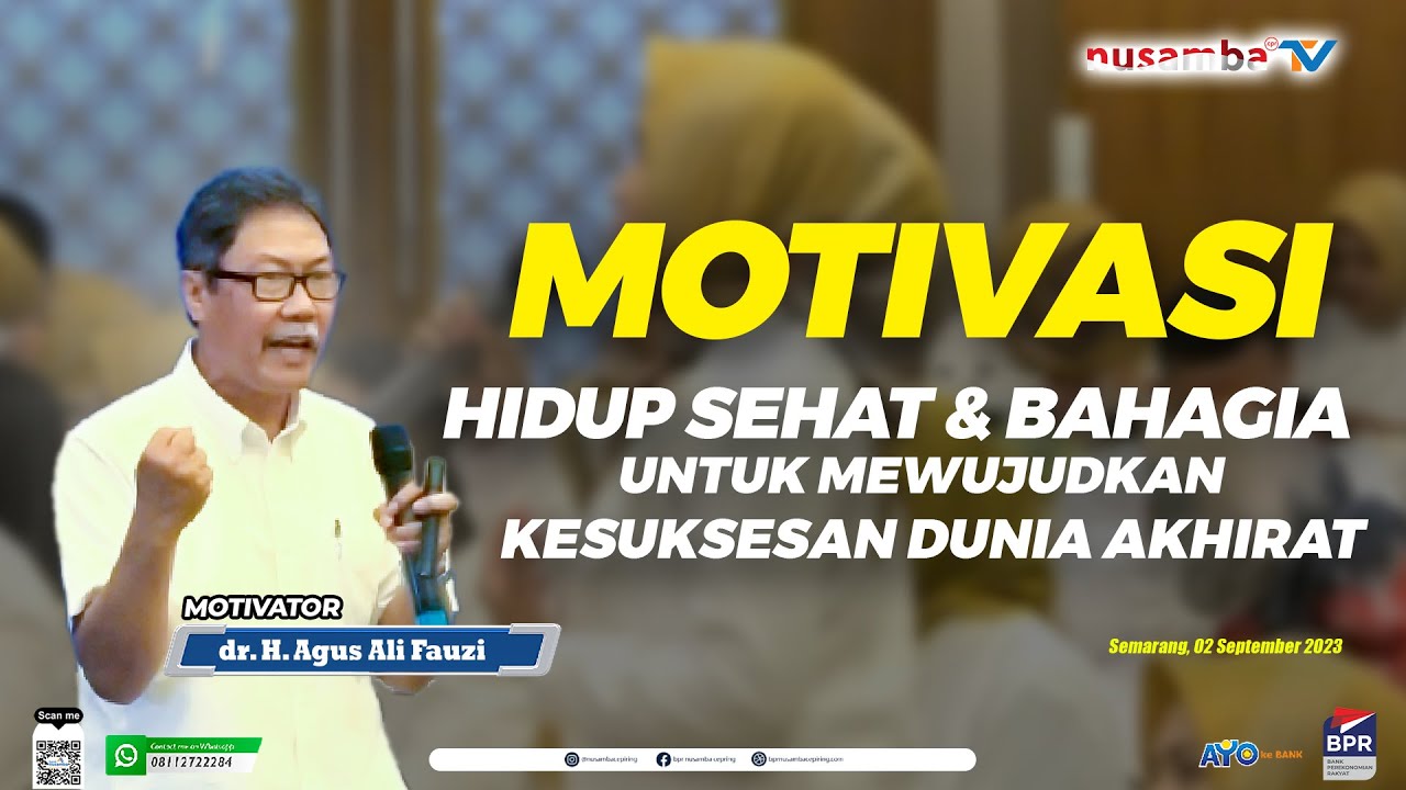 dr. H. AGUS ALI FAUZI : HIDUP SEHAT & BAHAGIA UNTUK MEWUJUDKAN KESUKSESAN DUNIA AKHIRAT (MOTIVASI)