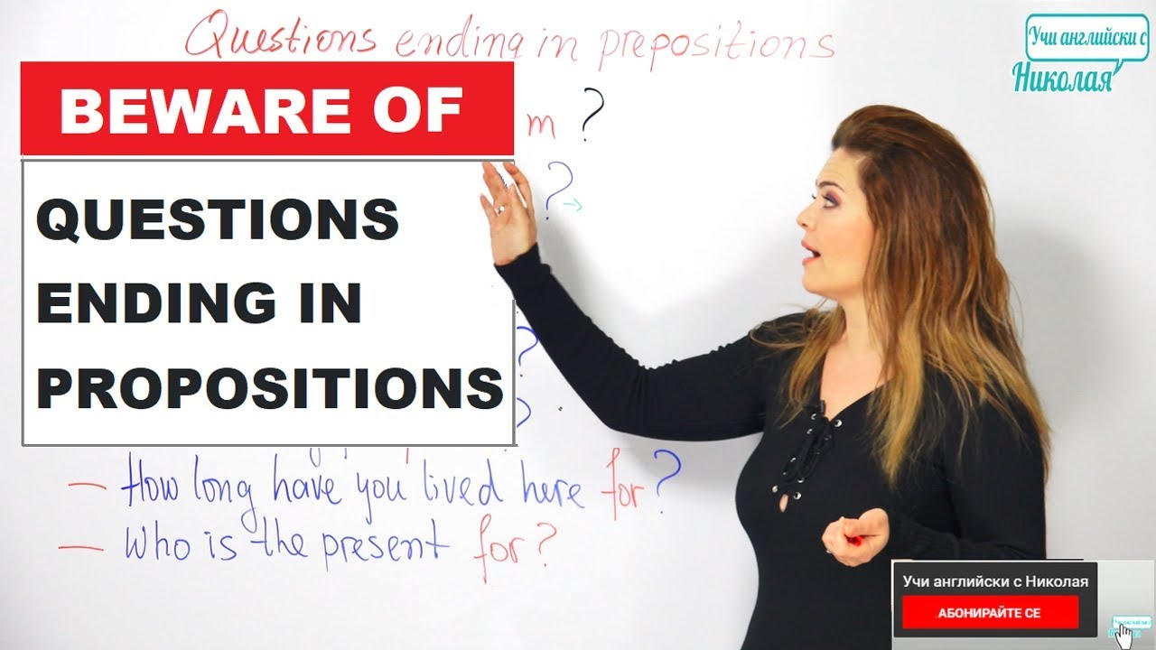Beware of Questions ending in propositions