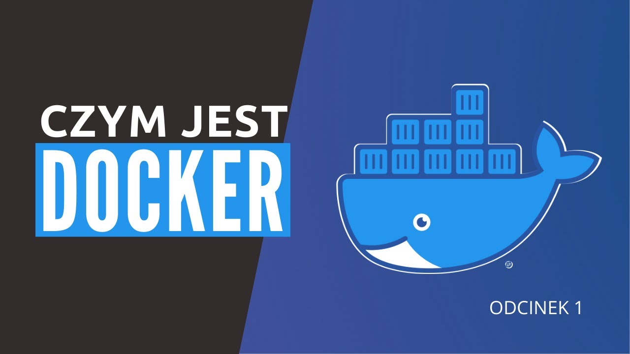 Czym jest Docker? Dlaczego jest niezbędny? - Kurs Dockera odcinek 1
