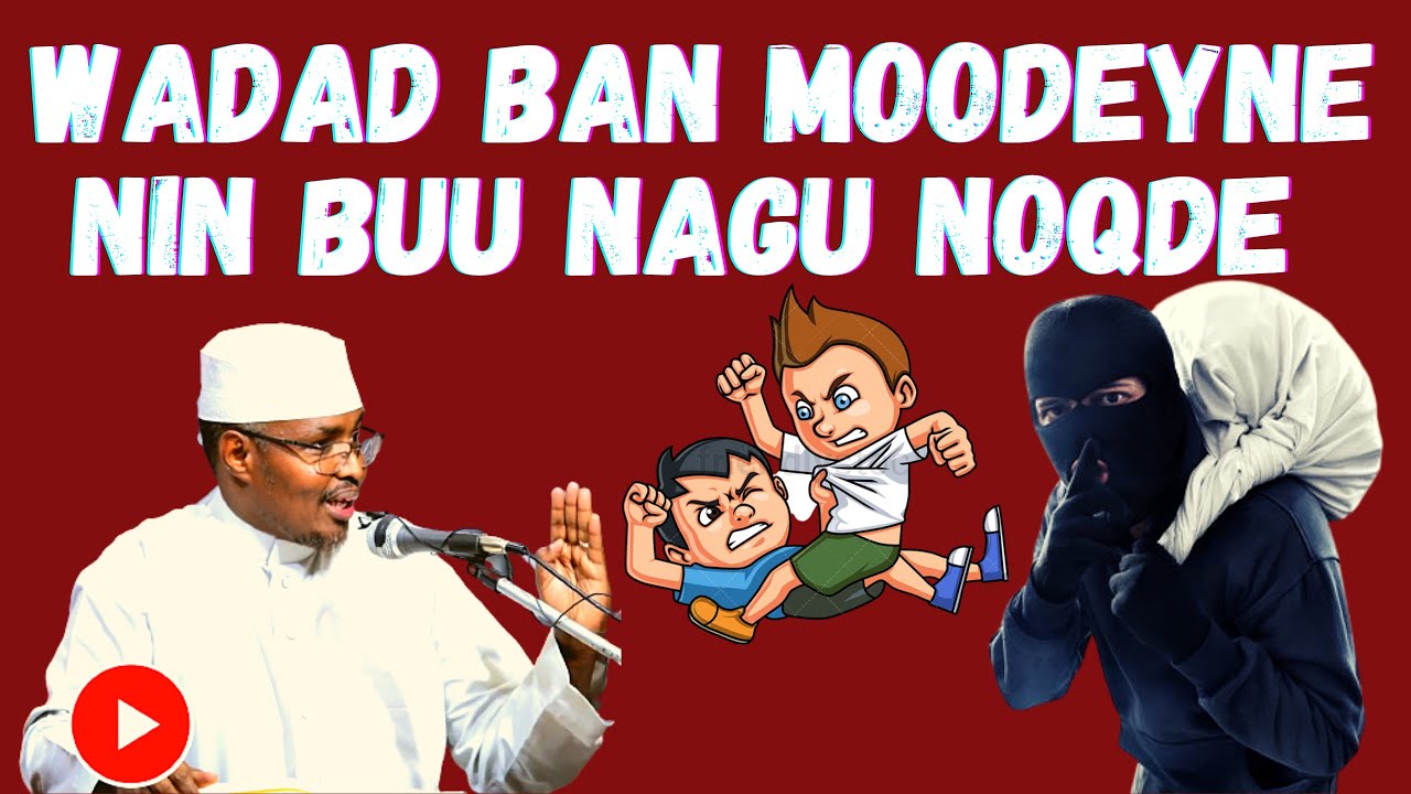 Qiso Qosol Badan || Wadad Ban Moodeyne Nin Buu Nagu Noqde Sh Xassaan