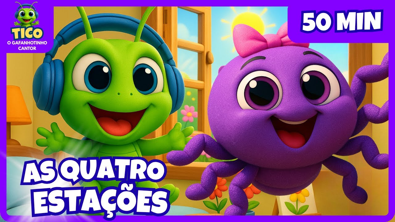 🐤🕷️As 4 Estações com o Tico 🎵☀️❄️🍂🌸 | +1 HoraMúsica Infantil Divertida para Aprender Brincando!