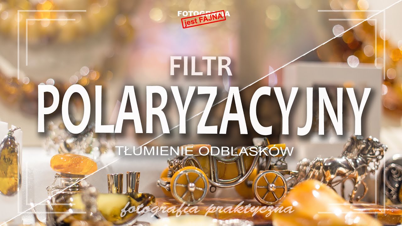🚩 Filtr polaryzacyjny w praktyce - likwidacja odbić - Fotografia jest Fajna