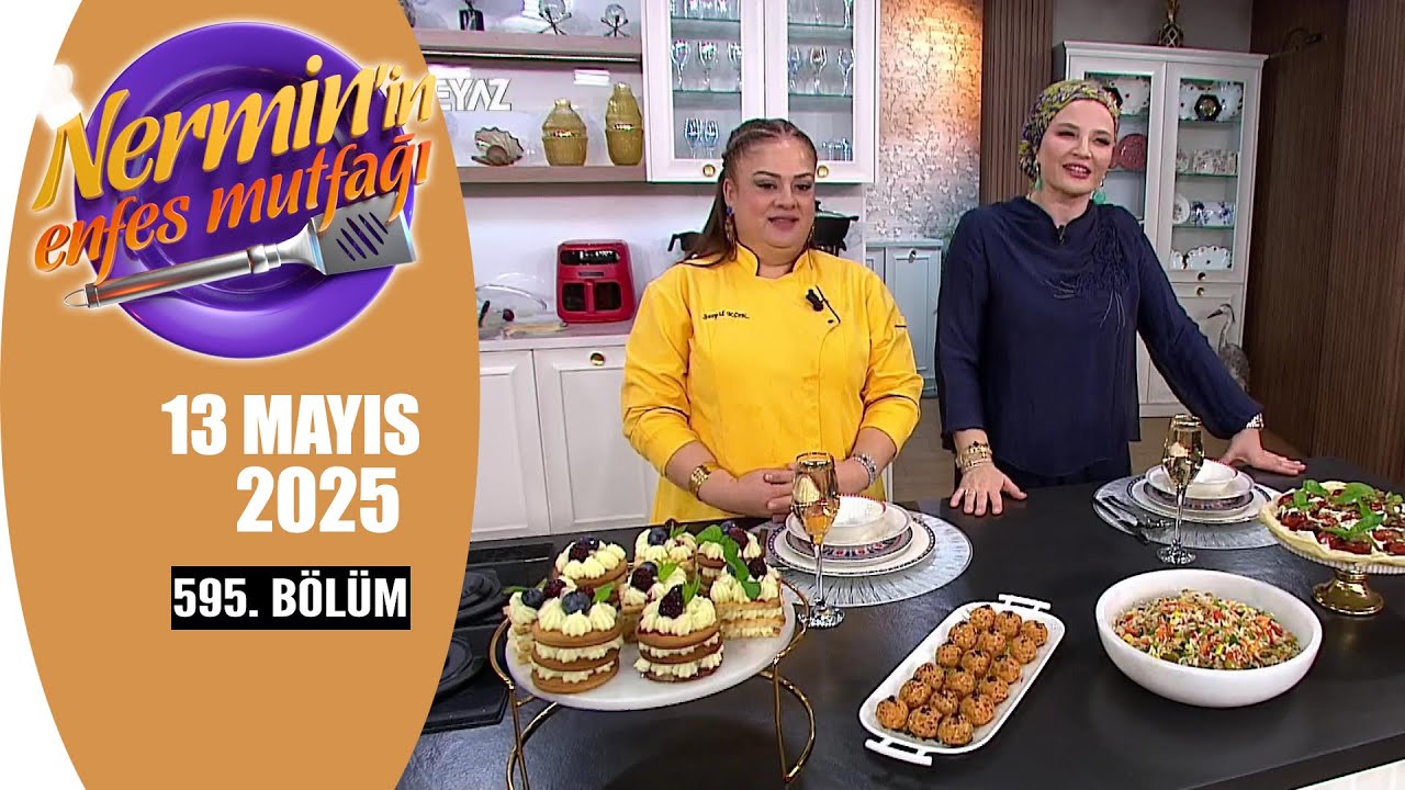 Nermin'in Enfes Mutfağı 13 Mayıs 2025