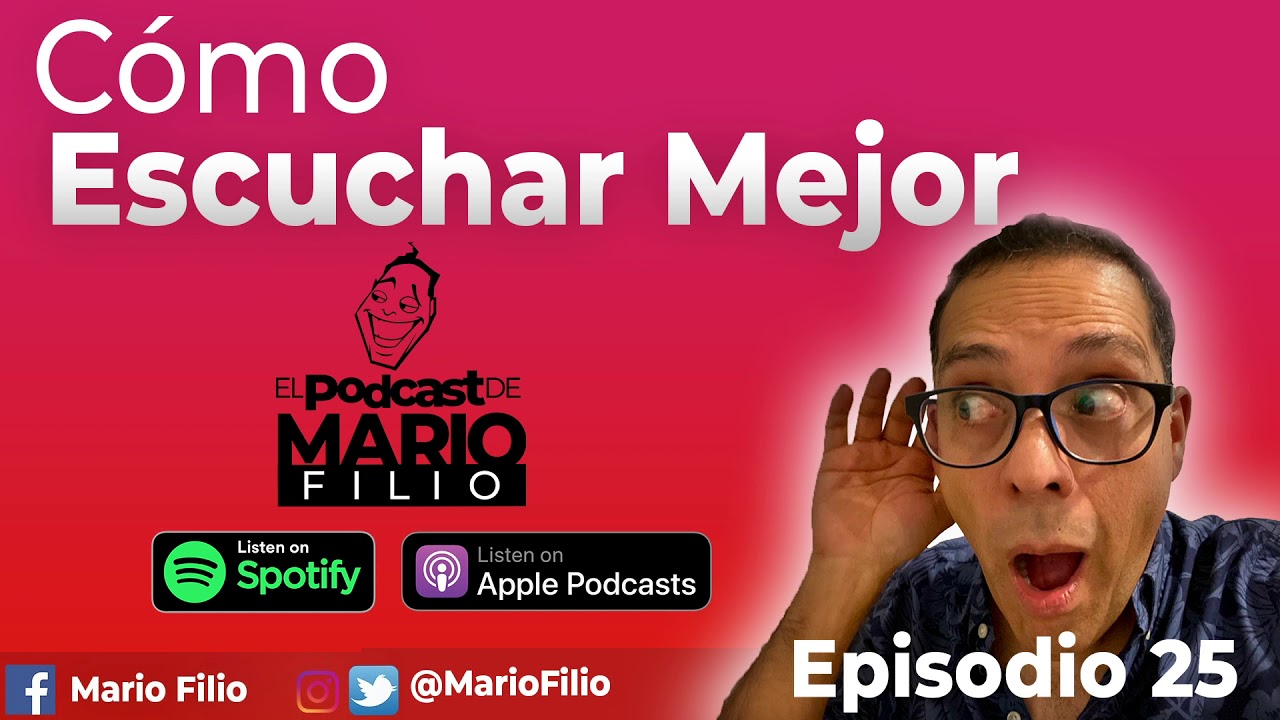 25-C&oacute;mo Escuchar Mejor-EL PODCAST DE MARIO FILIO 2020