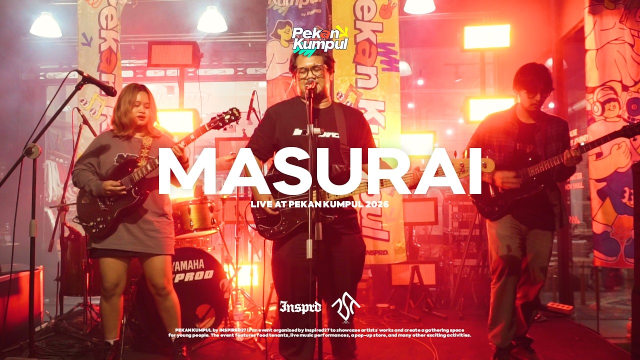 MASURAI  -  LIVE SESSION AT PEKAN KUMPUL INSPIRED 2026