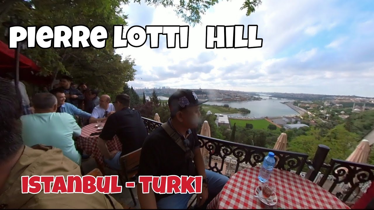 Menikmati Teh dengan pemandangan Teluk Golden Horn di Pierre Lotti Istanbul Turki