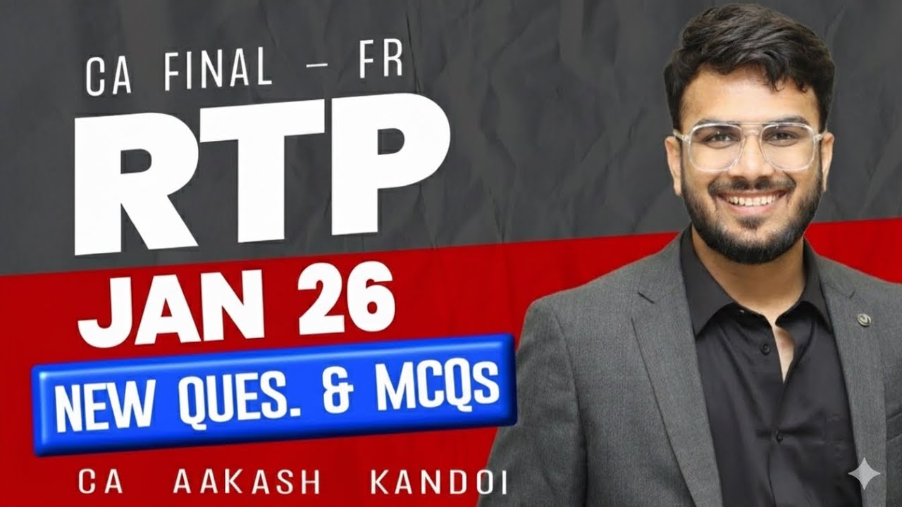 CA Final FR RTP Jan 26 | New Questions & Case Based MCQs | CA Aakash Kandoi