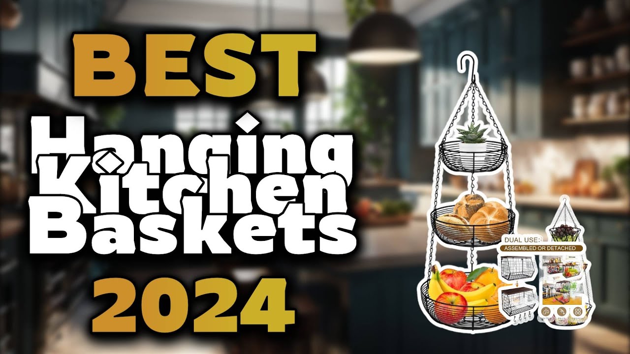 Top Best Hanging Kitchen Baskets in 2024 & Buying Guide - Must Watch Before Buying!