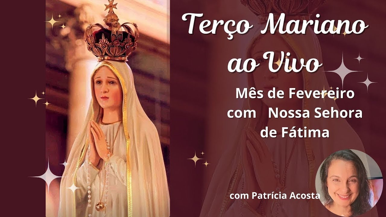 Santo Terço ao Vivo 17/02/26 TERÇO MARIANO - FEVEREIRO COM NOSSA SENHORA DE FÁTIMA