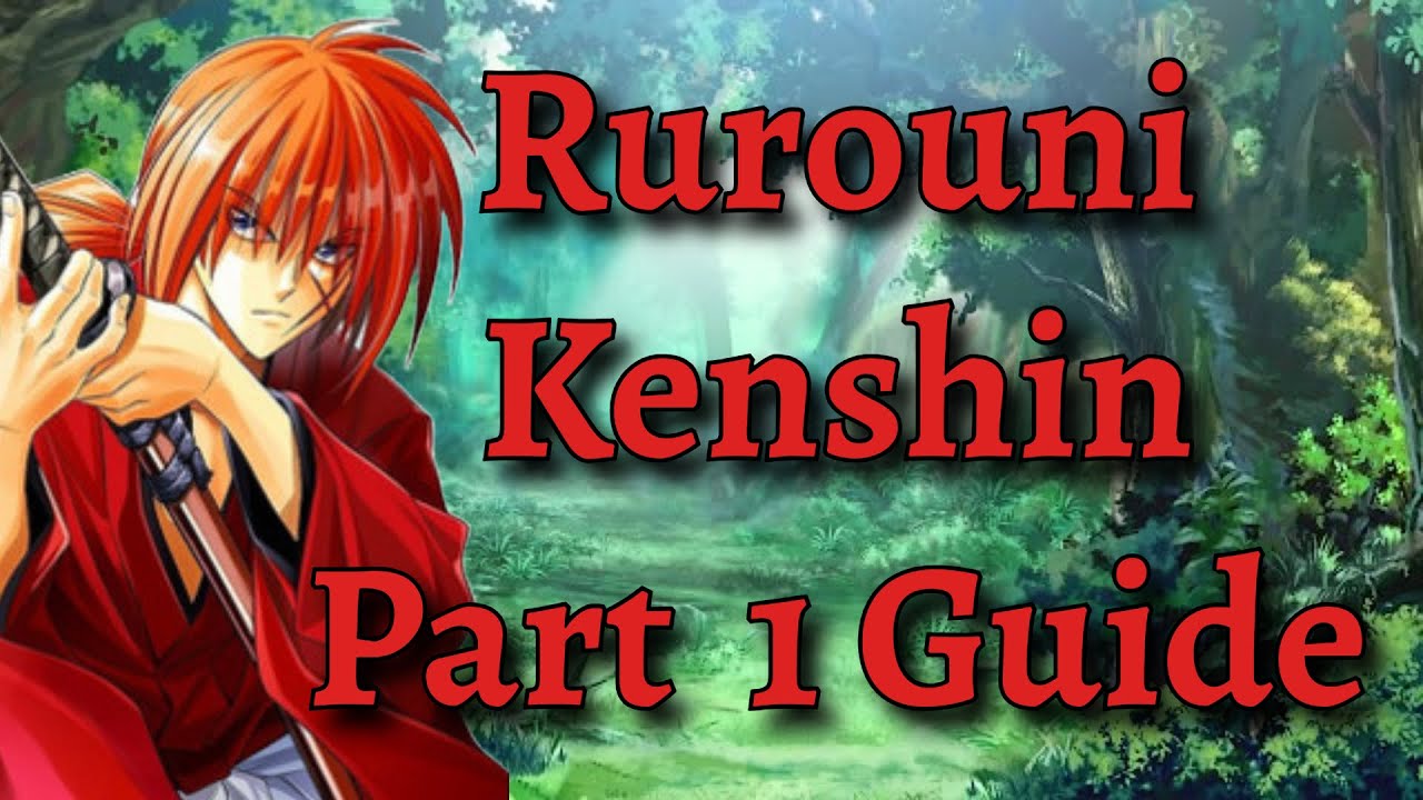 Rurouni Kenshin Part 1 Guide // Grand Summoners