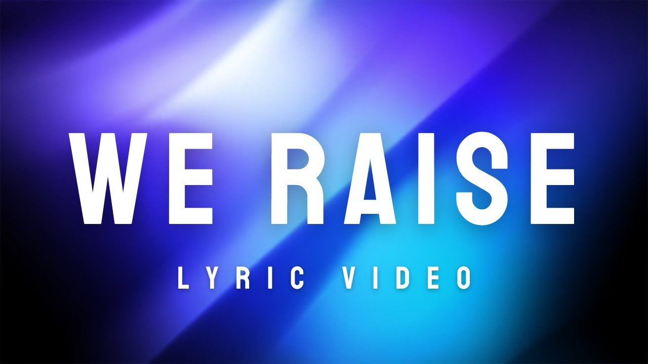 We Raise | Planetshakers Official Lyric Video