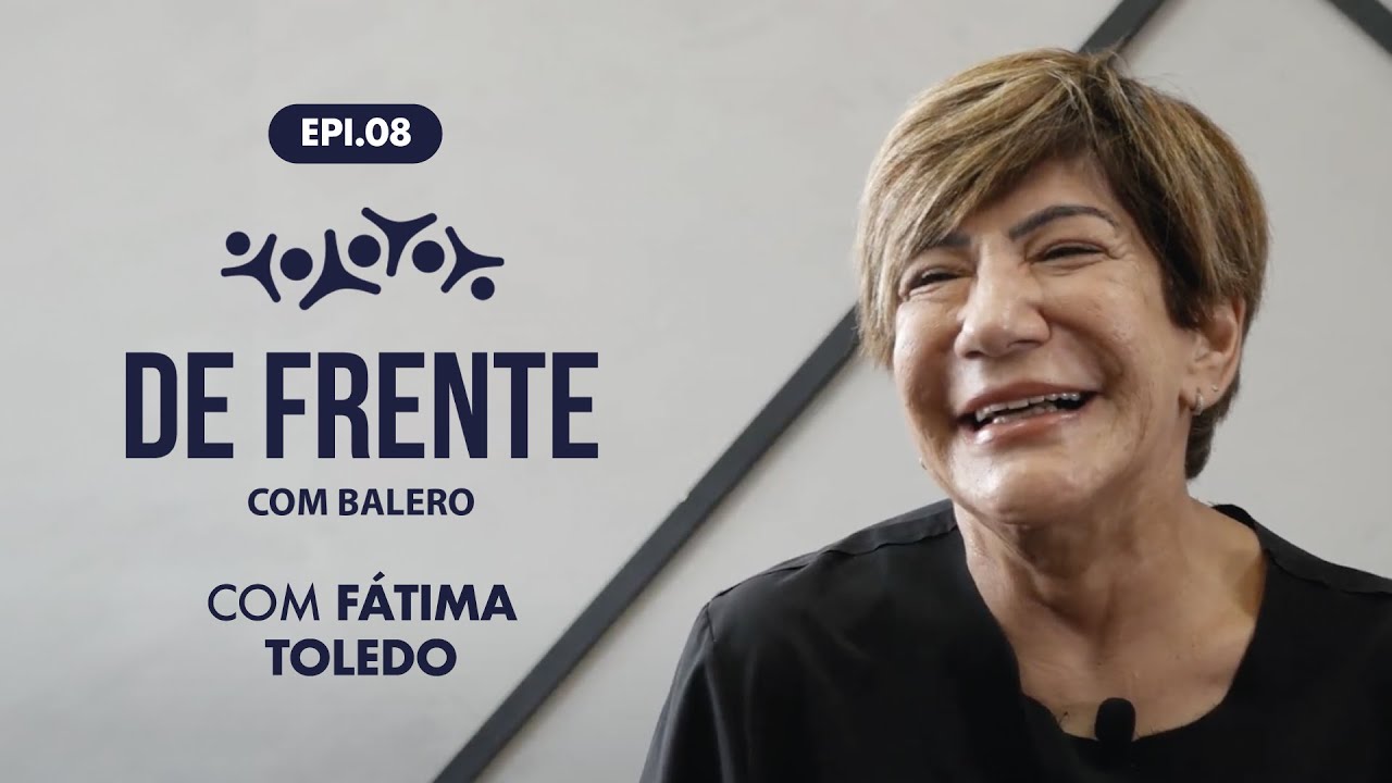 DE FRENTE COM BALERO - com Fátima Toledo
