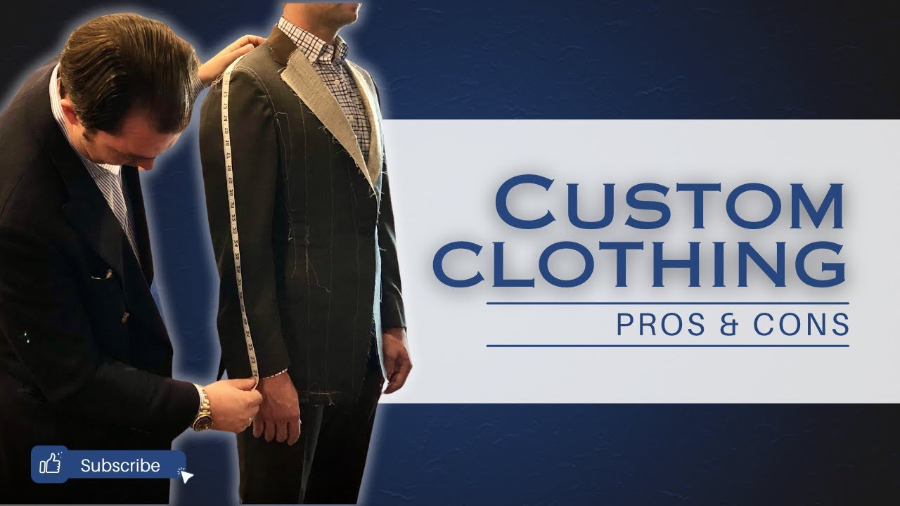 Custom Clothing Pros and Cons | Menswear