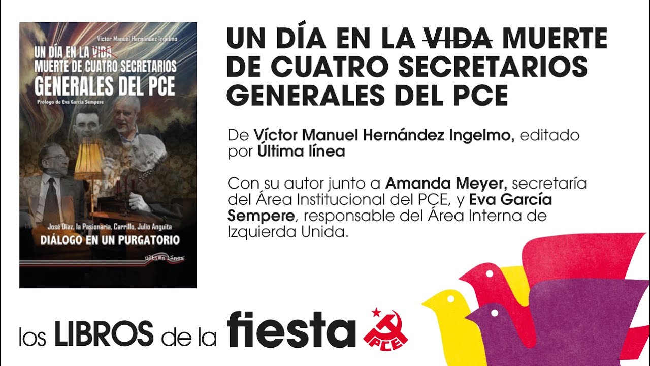 Un día en la vida-muerte de cuatro secretarios generales del PCE - Los libros de la Fiesta PCE