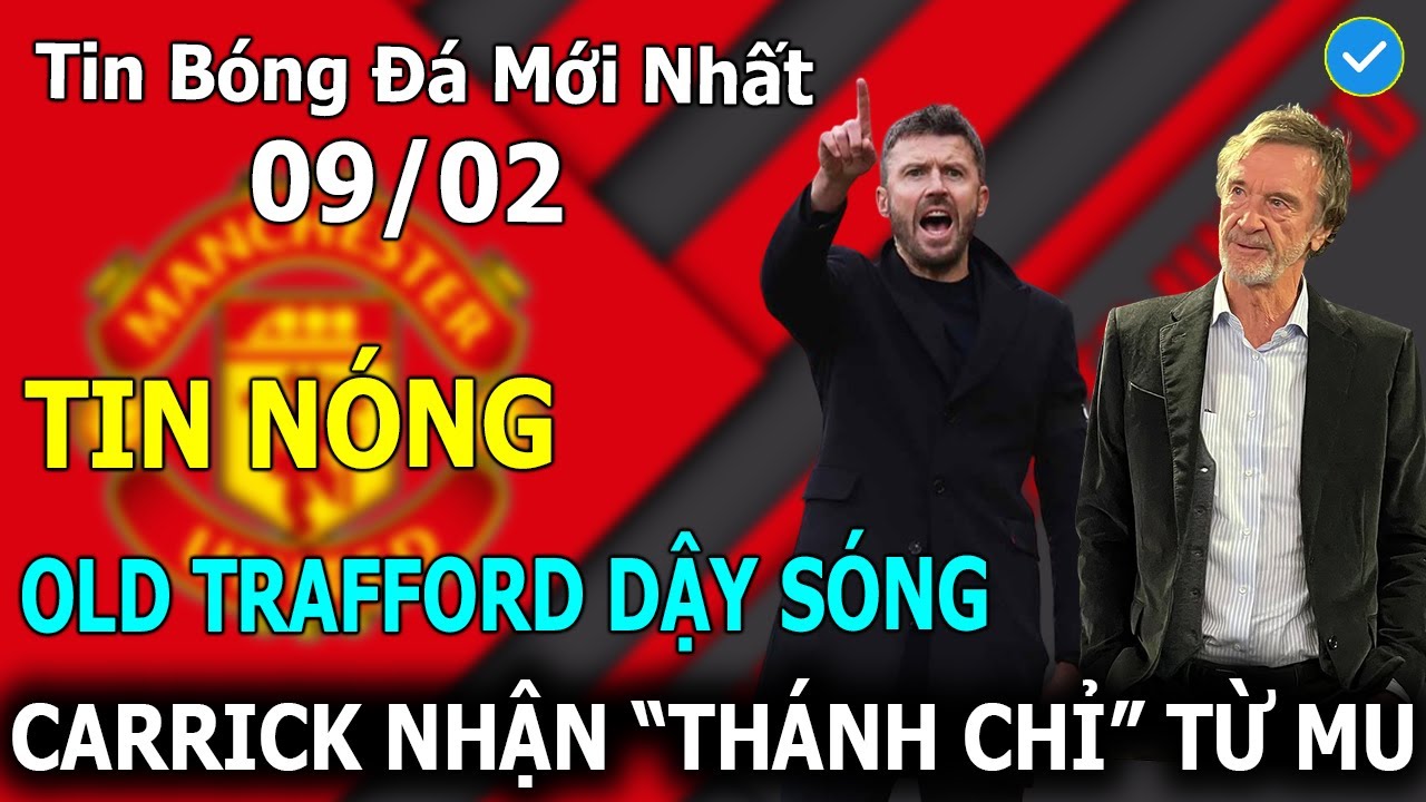 Tin Bóng Đá 09/02: Old Trafford Dậy Sóng! Carrick Nhận Thánh Chỉ Từ Sir Jim - Mbeumo Bênh Vực Amorim