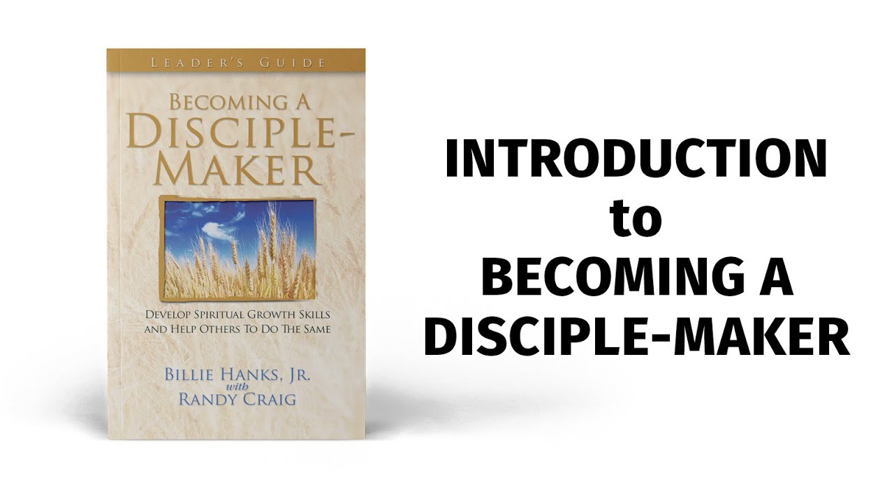 Introduction to Becoming a Disciple-Maker (2 Minutes)