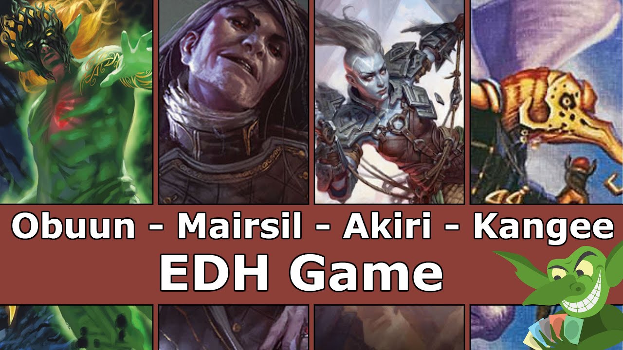Obuun vs Mairsil vs Akiri vs Kangee EDH / CMDR game play for Magic: The Gathering