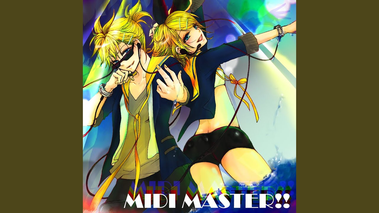 MIDI MASTER!! (feat. 鏡音リン & 鏡音レン)