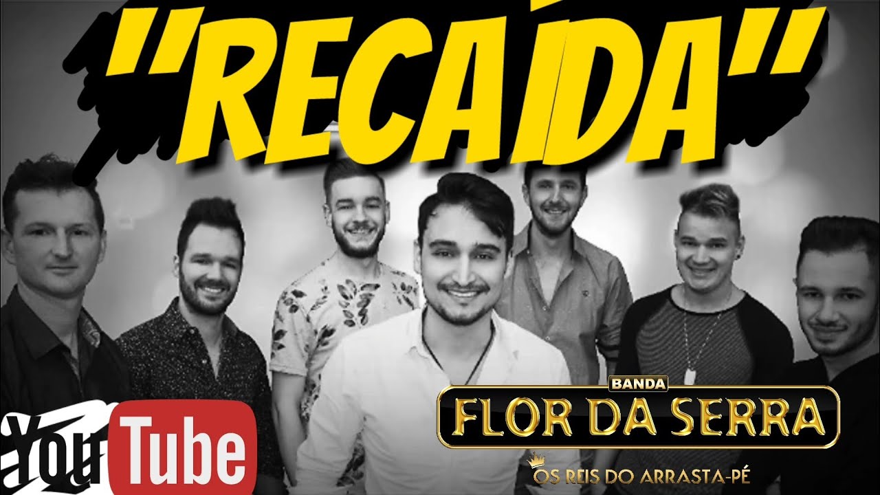 Recaída - Banda Flor da Serra - Sucesso