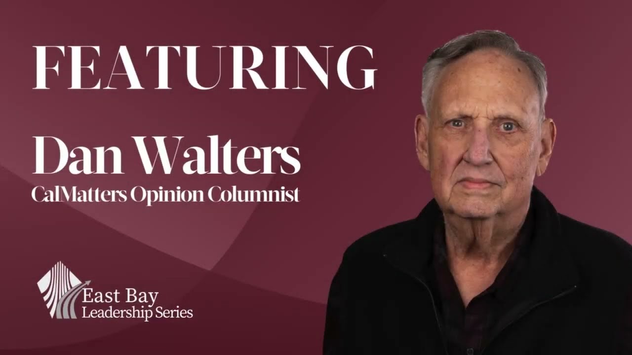 East Bay Leadership Series with Dan Walters