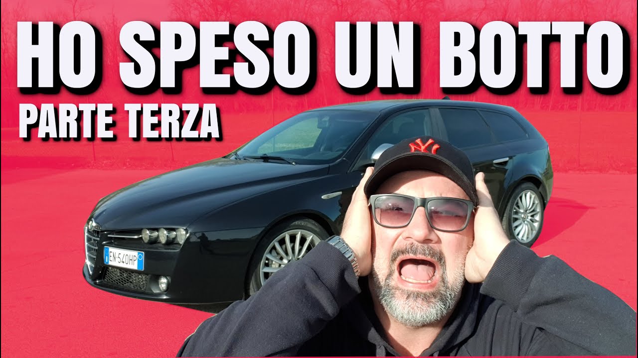 ALFA ROMEO 159 SW | HO SPESO UN BOTTO! 😡  | ECCO I COSTI DELLE RIPARAZIONI