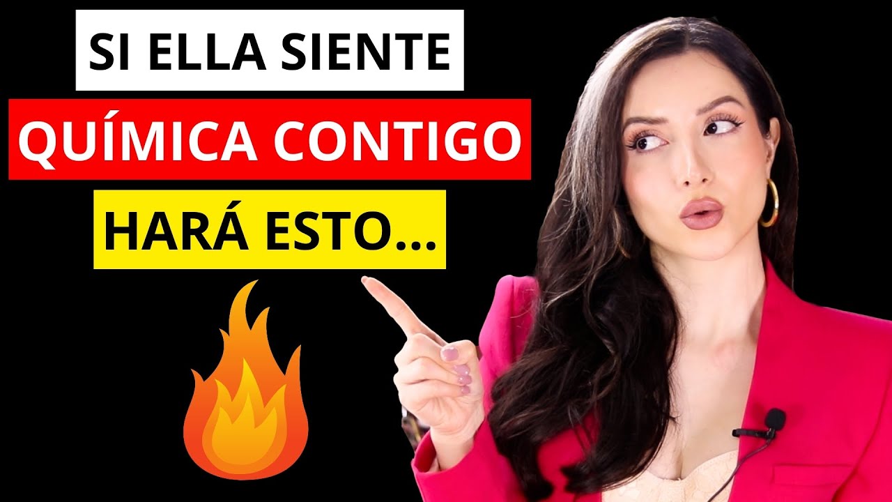 9 Cosas que hace una MUJER cuando SIENTE QUIMICA