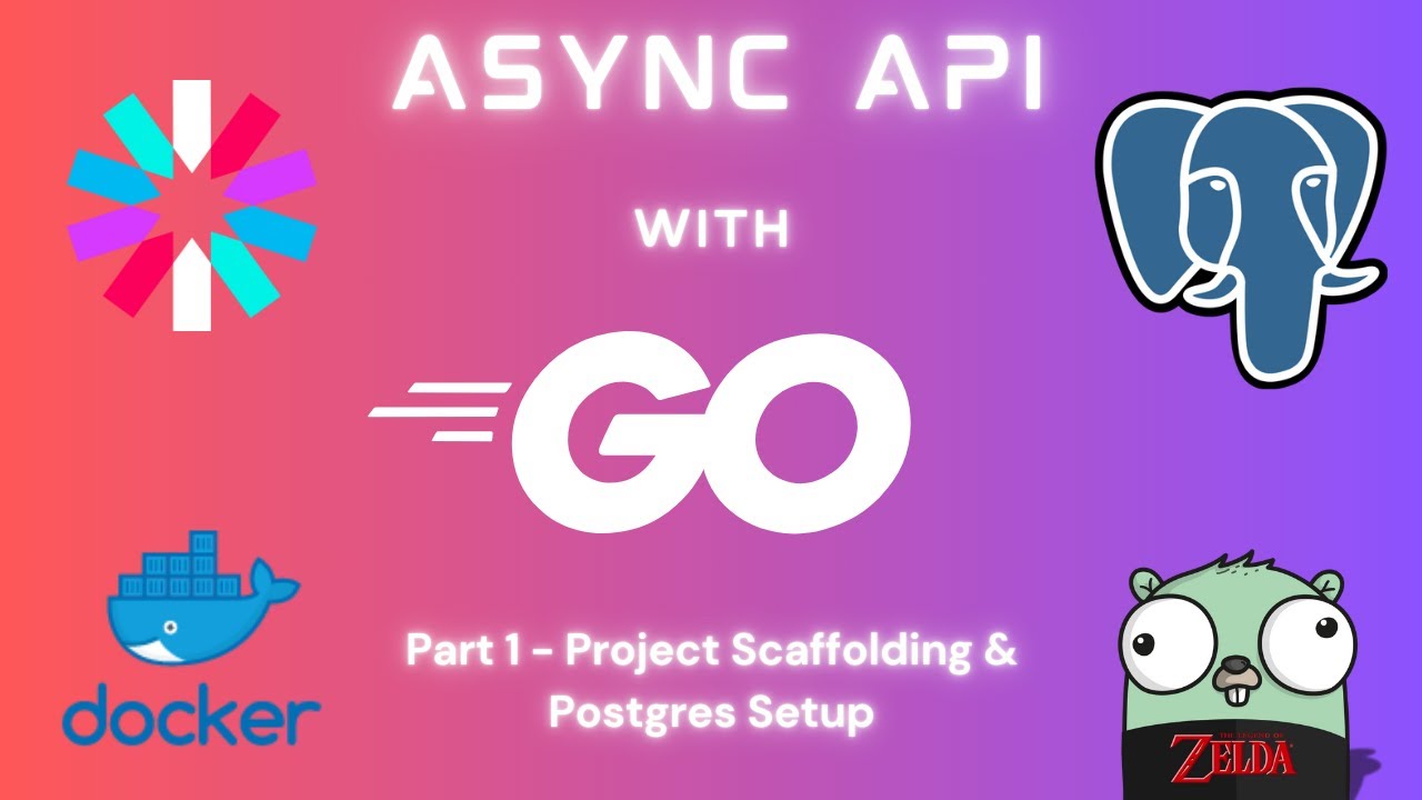 Build an Async API in Golang (part 01 - Project Scaffolding & Postgres Setup with Docker)