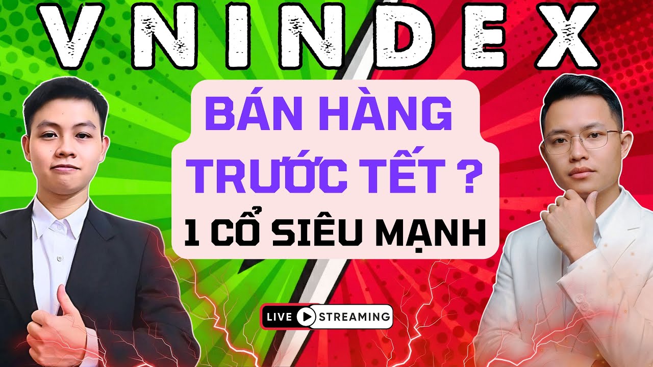 VNINDEX Trước Tết: Bán Hay Giữ? 1 Cổ Phiếu Đang Vượt Trội