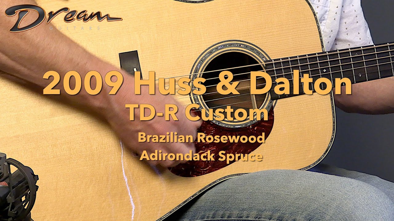 Dream Guitars - 2009 Huss & Dalton TD-R Custom, Brazilian Rosewood & Adirondack Spruce #guitardemo