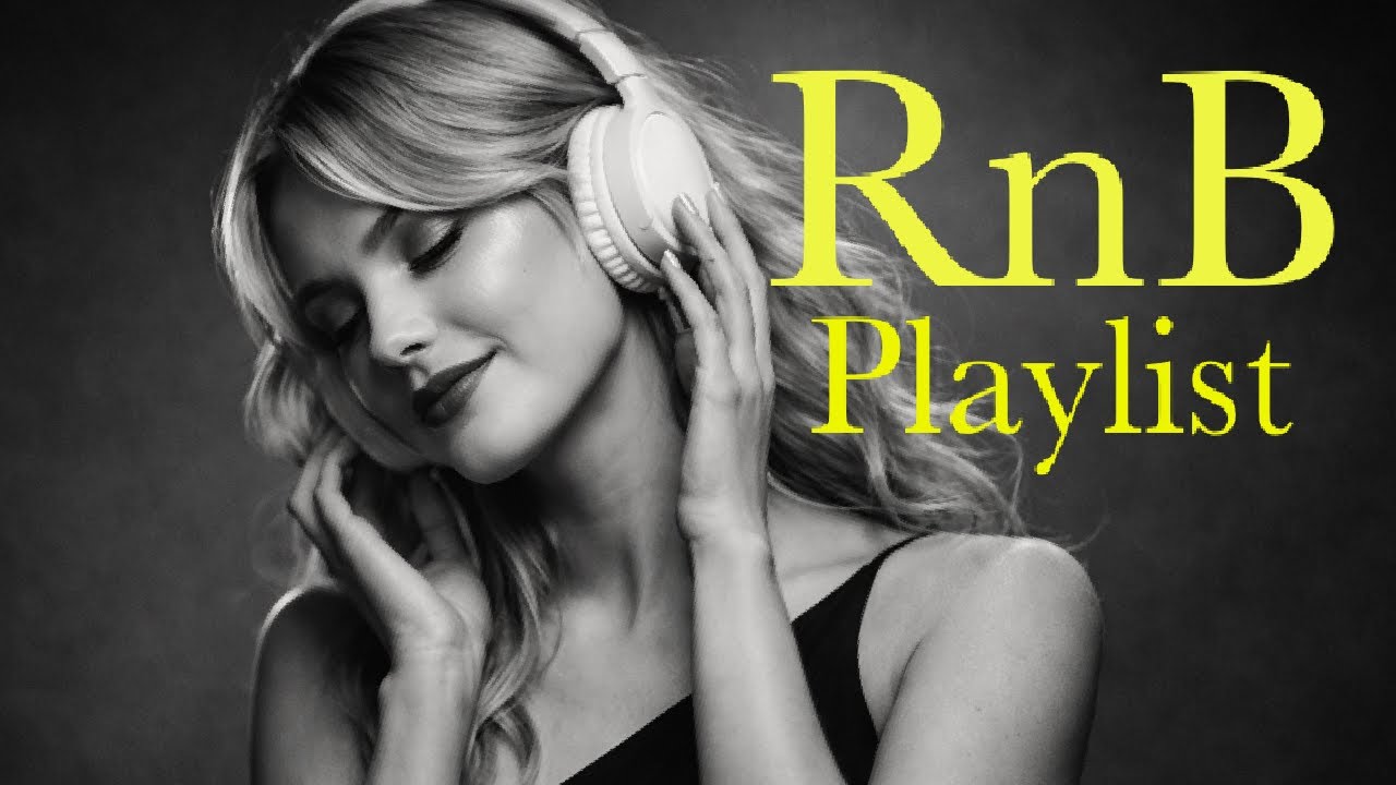 RnB Playlist (Smooth R&B) – Soft & Gentle Background Music | Relax, Focus, Study