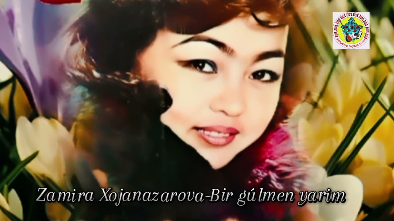 Zamira Xojanazarova-Bir gúlmen yarim