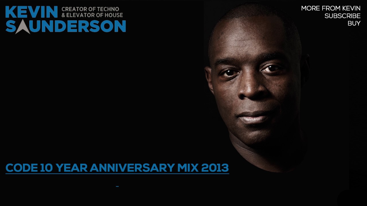 Kevin Saunderson - CODE 10 Year Anniversary Mix 2013