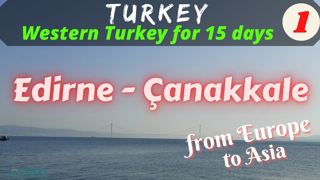 WESTERN TURKEY for 15 days: EDIRNE-ÇANAKKALE