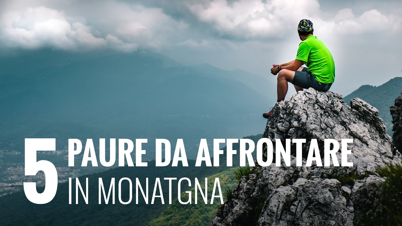 5 PAURE da affrontare in montagna