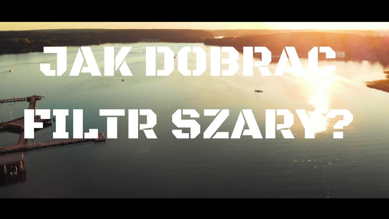 Jak dobrać filtr szary do drona?