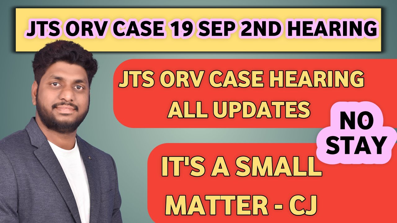 JTS ORV CASE UPDATES || 2ND HEARING ON 19TH SEP || NO STAY ON JTS