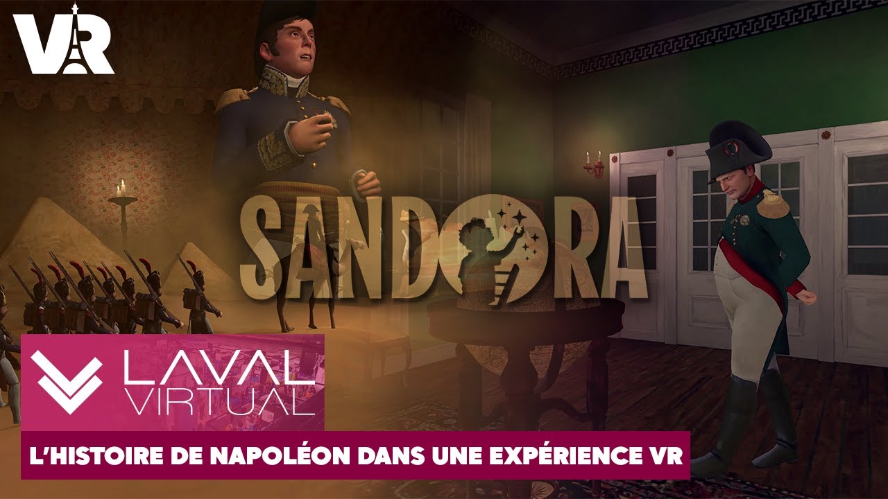 Sandora – Vivez la vie de Napoléon dans un Film VR ! | Laval Virtual 2025